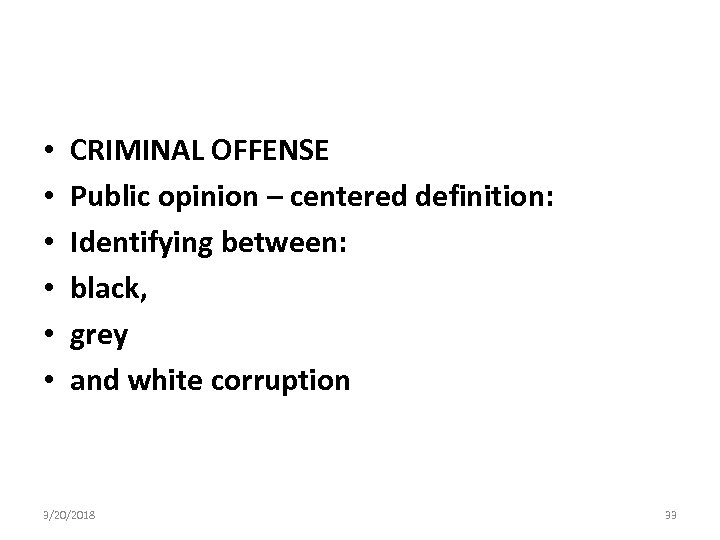  • • • CRIMINAL OFFENSE Public opinion – centered definition: Identifying between: black,