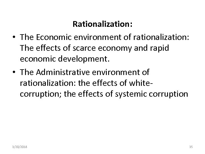 Rationalization: • The Economic environment of rationalization: The effects of scarce economy and rapid