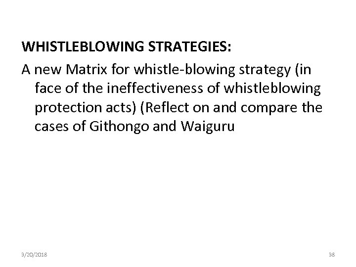 WHISTLEBLOWING STRATEGIES: A new Matrix for whistle-blowing strategy (in face of the ineffectiveness of