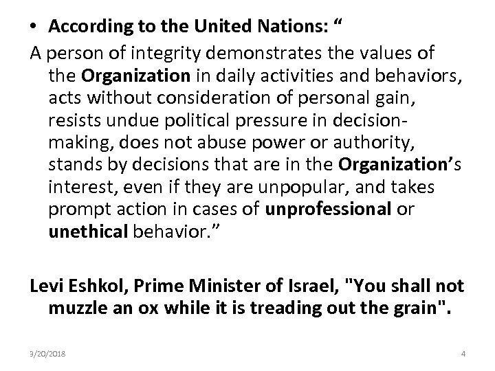  • According to the United Nations: “ A person of integrity demonstrates the