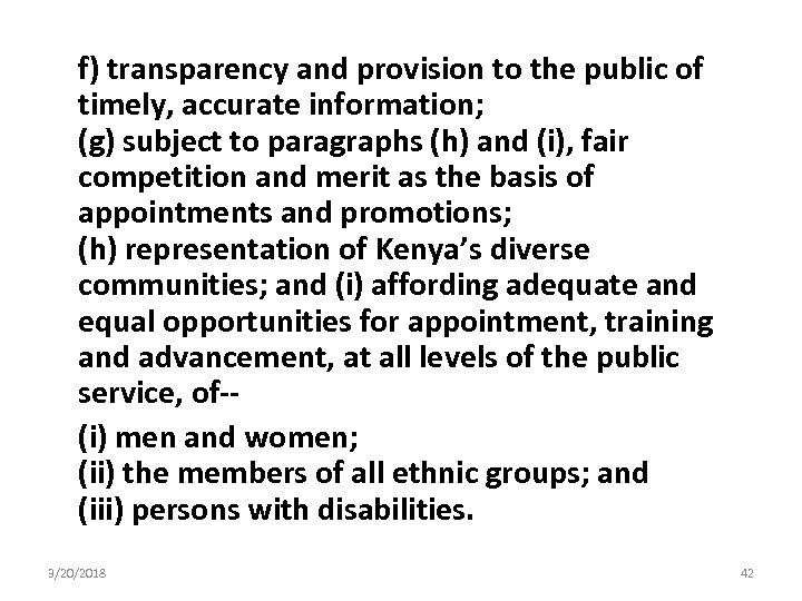  f) transparency and provision to the public of timely, accurate information; (g) subject