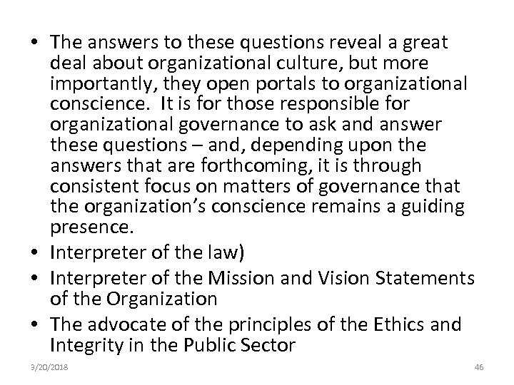  • The answers to these questions reveal a great deal about organizational culture,