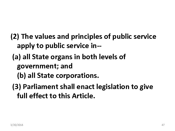 (2) The values and principles of public service apply to public service in- (a)