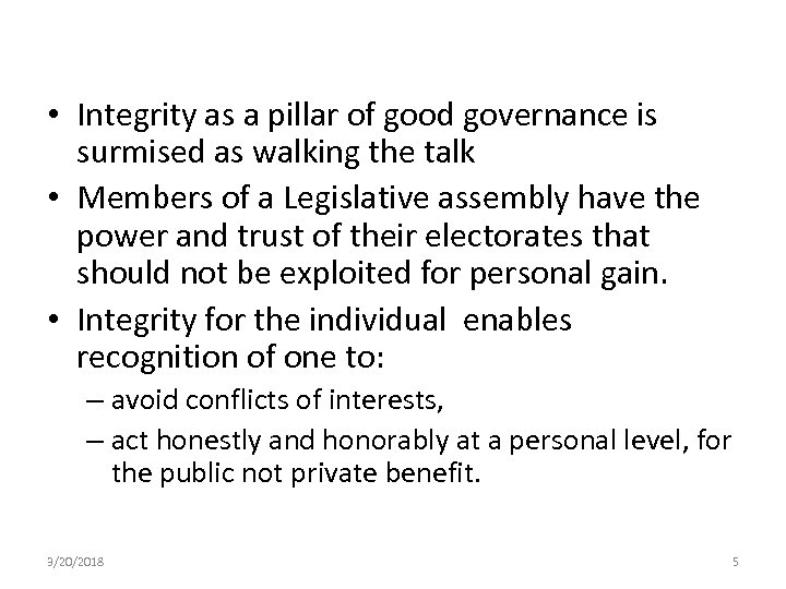  • Integrity as a pillar of good governance is surmised as walking the