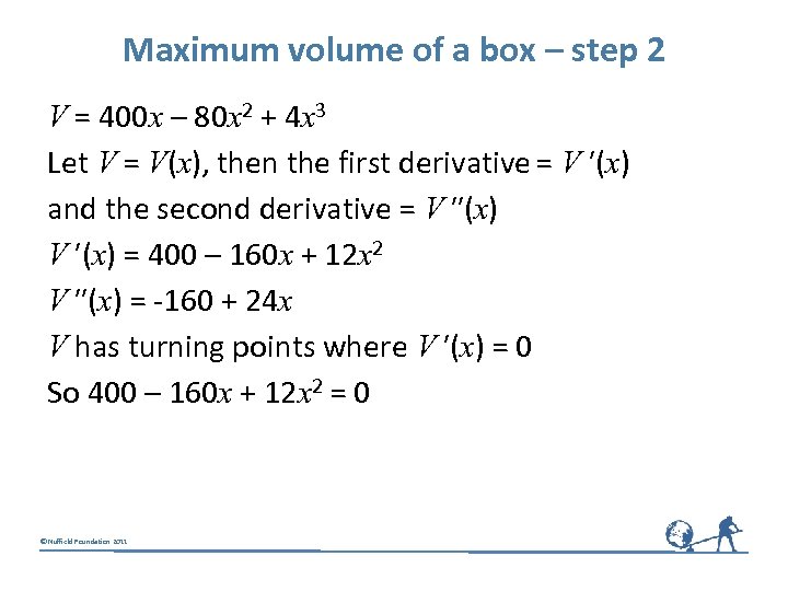 Maximum volume of a box – step 2 V = 400 x – 80