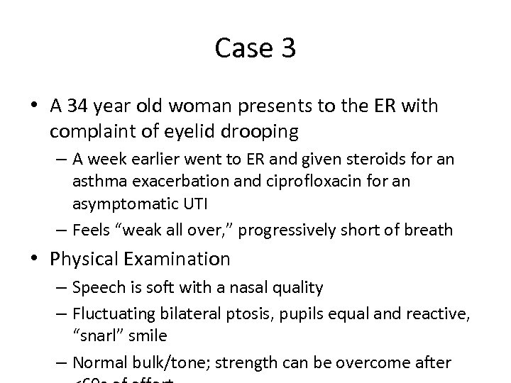 Case 3 • A 34 year old woman presents to the ER with complaint