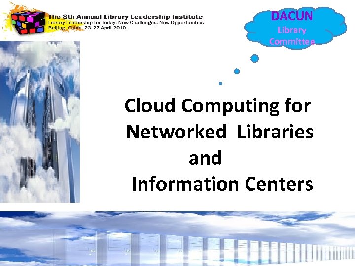 DACUN Library Committee Cloud Computing for Networked Libraries and Information Centers 