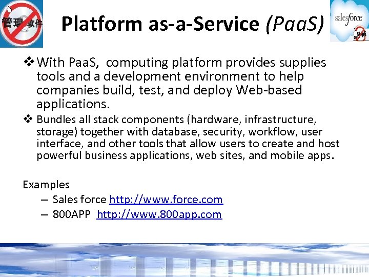 Platform as-a-Service (Paa. S) v With Paa. S, computing platform provides supplies tools and