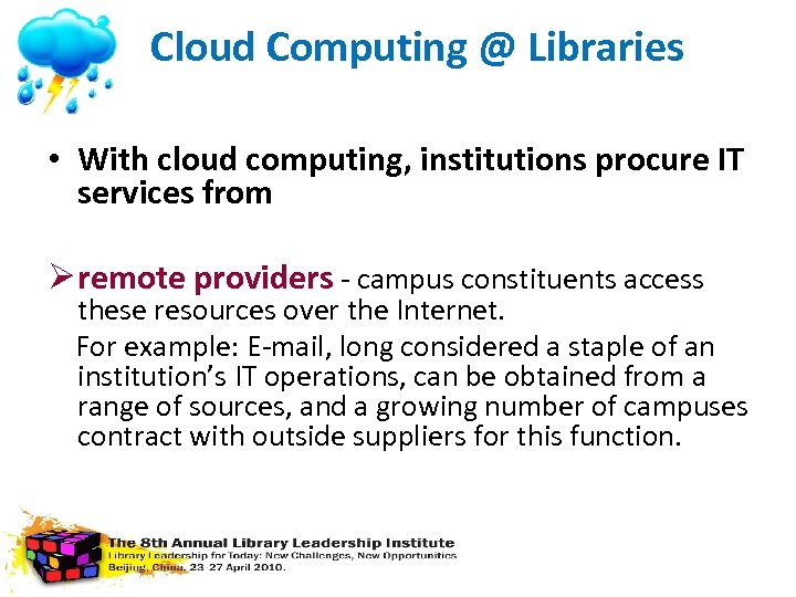 Cloud Computing @ Libraries • With cloud computing, institutions procure IT services from Ø
