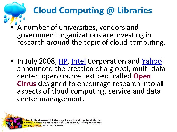 Cloud Computing @ Libraries • A number of universities, vendors and government organizations are
