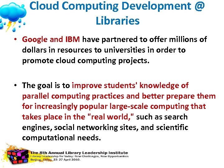 Cloud Computing Development @ Libraries • Google and IBM have partnered to offer millions