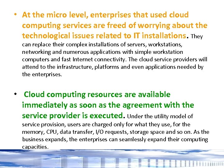  • At the micro level, enterprises that used cloud computing services are freed