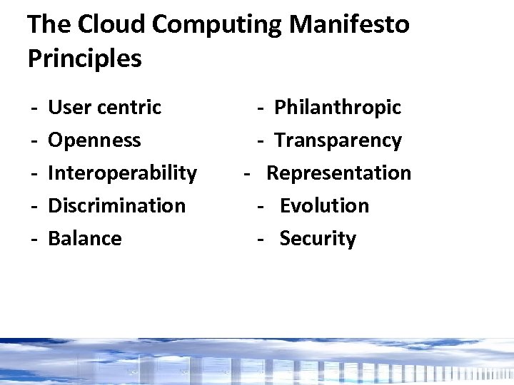 The Cloud Computing Manifesto Principles - User centric Openness Interoperability Discrimination Balance - Philanthropic