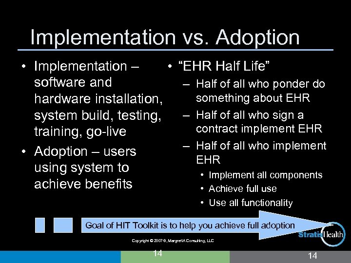 Implementation vs. Adoption • Implementation – • “EHR Half Life” software and – Half