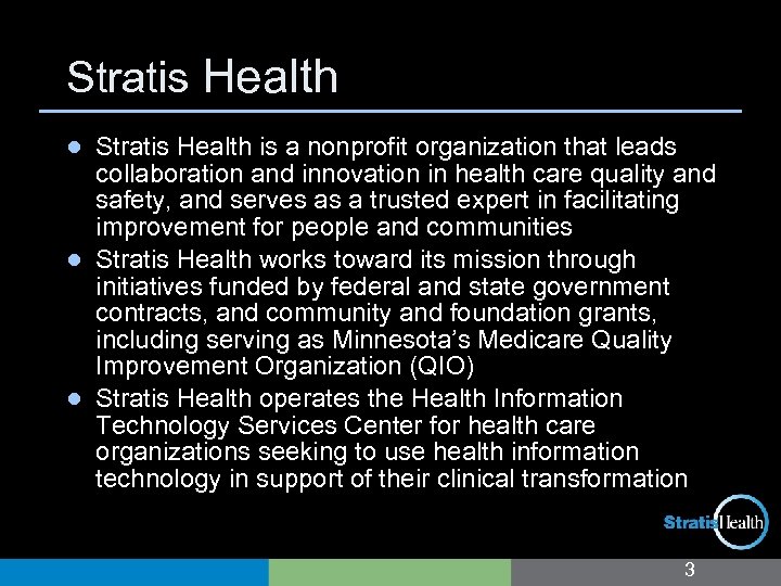 Stratis Health ● Stratis Health is a nonprofit organization that leads collaboration and innovation