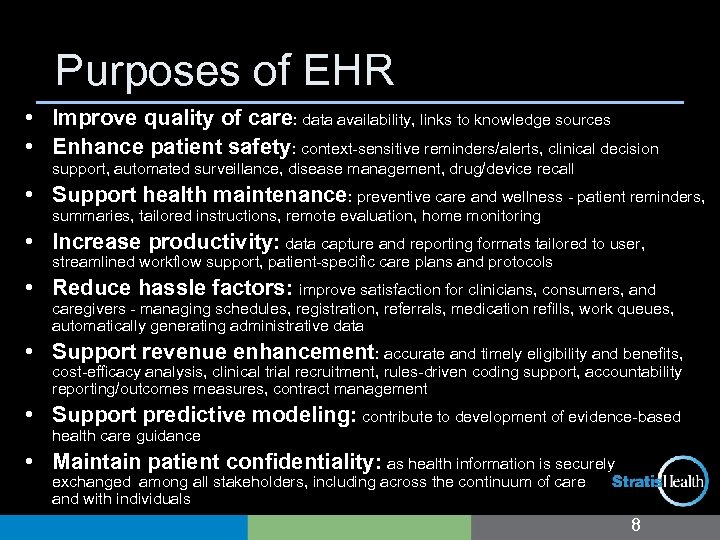 Purposes of EHR • Improve quality of care: data availability, links to knowledge sources