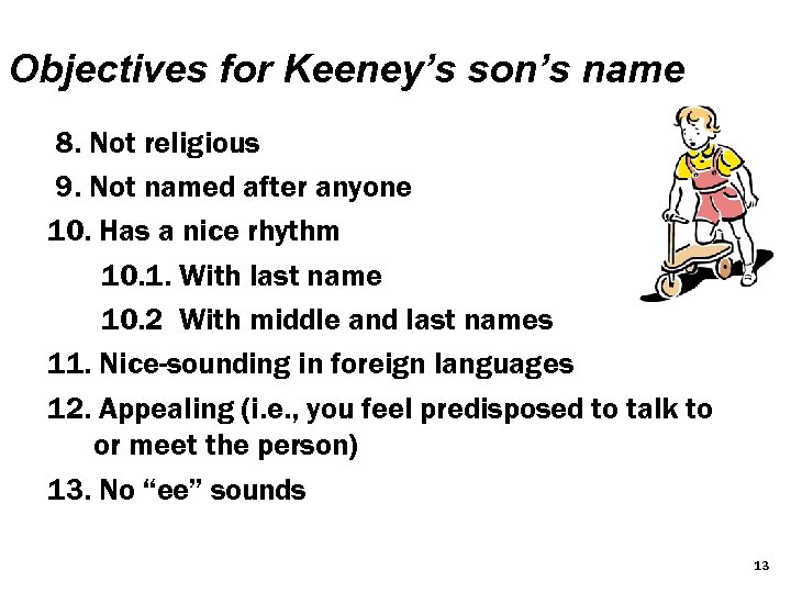 Objectives for Keeney’s son’s name 8. Not religious 9. Not named after anyone 10.