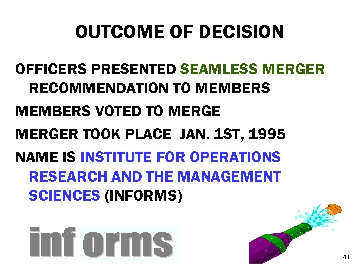 OUTCOME OF DECISION OFFICERS PRESENTED SEAMLESS MERGER RECOMMENDATION TO MEMBERS VOTED TO MERGER TOOK