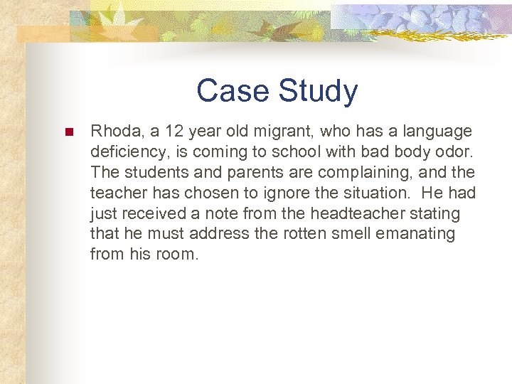 Case Study n Rhoda, a 12 year old migrant, who has a language deficiency,