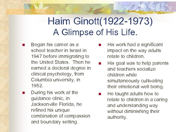 Haim Ginott(1922 -1973) A Glimpse of His Life. n n Began his career as