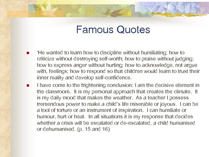 Famous Quotes n n ‘He wanted to learn how to discipline without humiliating; how