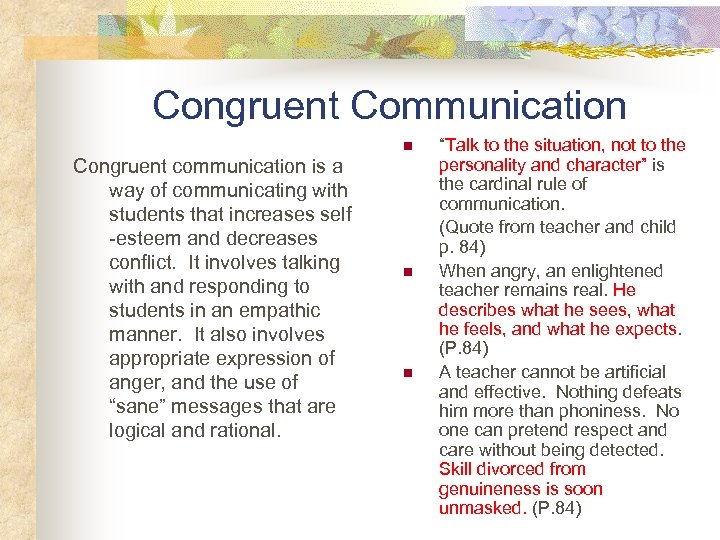 Congruent Communication n Congruent communication is a way of communicating with students that increases