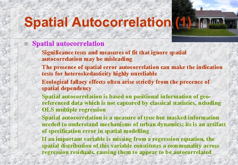 Spatial Autocorrelation (1) n Spatial autocorrelation – – – Significance tests and measures of