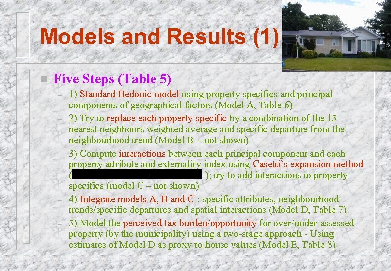 Models and Results (1) n Five Steps (Table 5) – – – 1) Standard