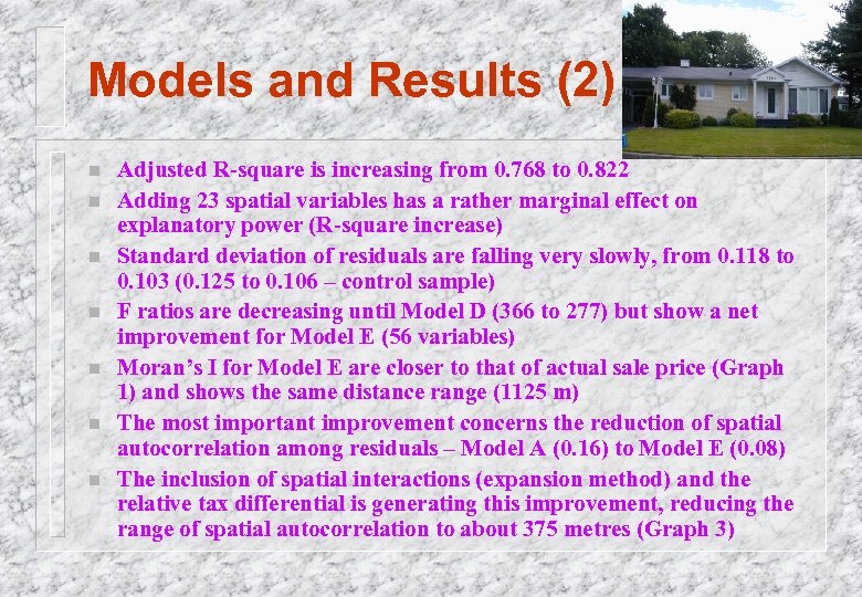 Models and Results (2) n n n n Adjusted R-square is increasing from 0.
