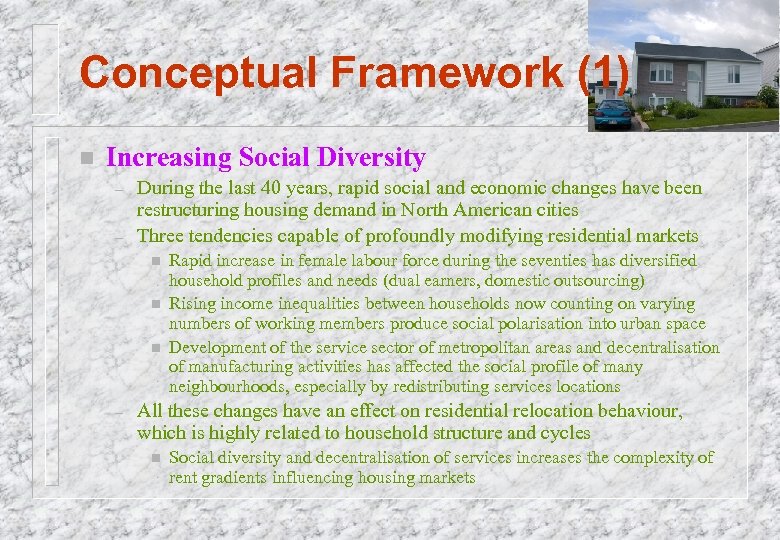 Conceptual Framework (1) n Increasing Social Diversity – – During the last 40 years,