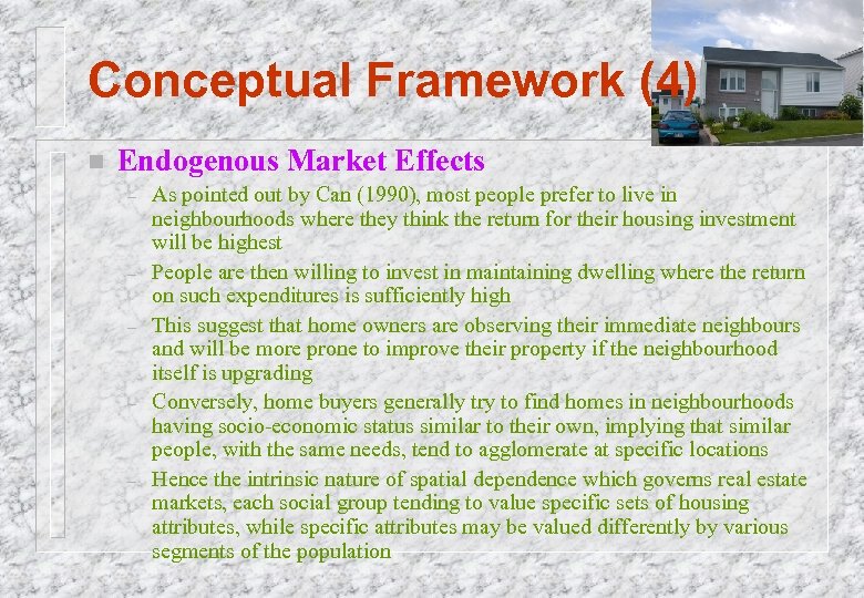 Conceptual Framework (4) n Endogenous Market Effects – – – As pointed out by