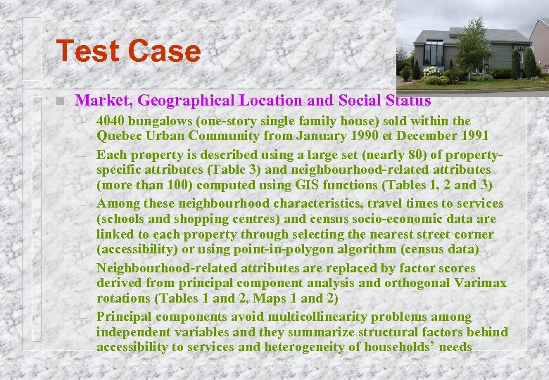Test Case n Market, Geographical Location and Social Status – – – 4040 bungalows