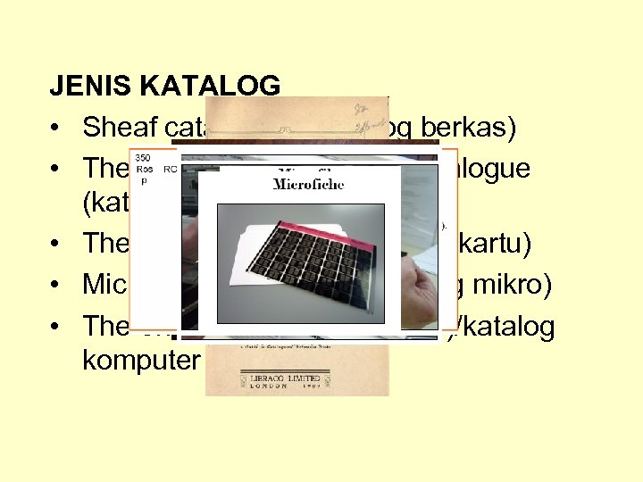 JENIS KATALOG • Sheaf catalogues (katalog berkas) • The printed book or book catalogue