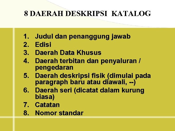 8 DAERAH DESKRIPSI KATALOG 1. 2. 3. 4. 5. 6. 7. 8. Judul dan