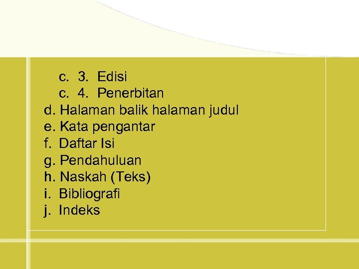 c. 3. Edisi c. 4. Penerbitan d. Halaman balik halaman judul e. Kata pengantar