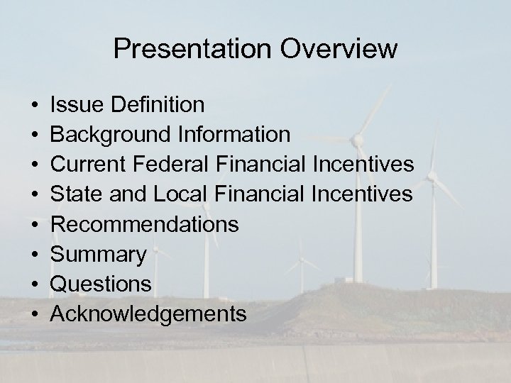 Presentation Overview • • Issue Definition Background Information Current Federal Financial Incentives State and