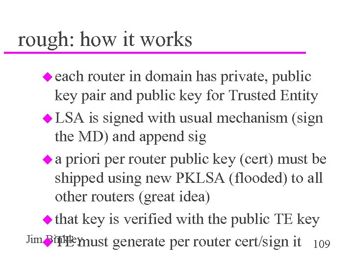 rough: how it works u each router in domain has private, public key pair