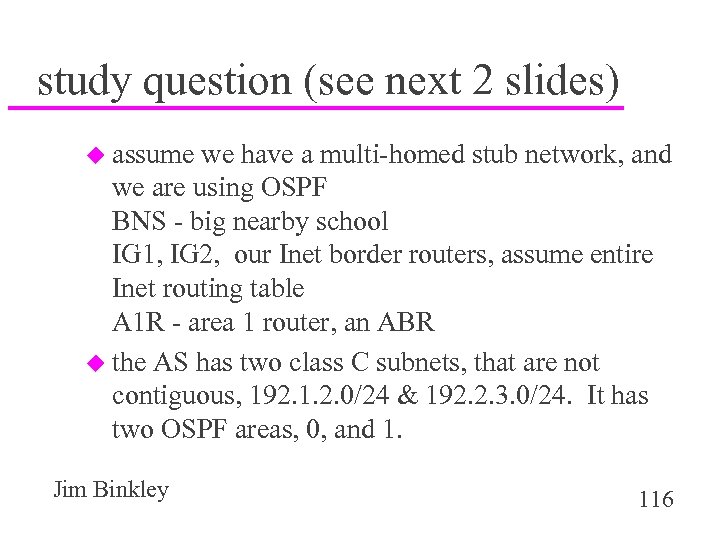 study question (see next 2 slides) u assume we have a multi-homed stub network,