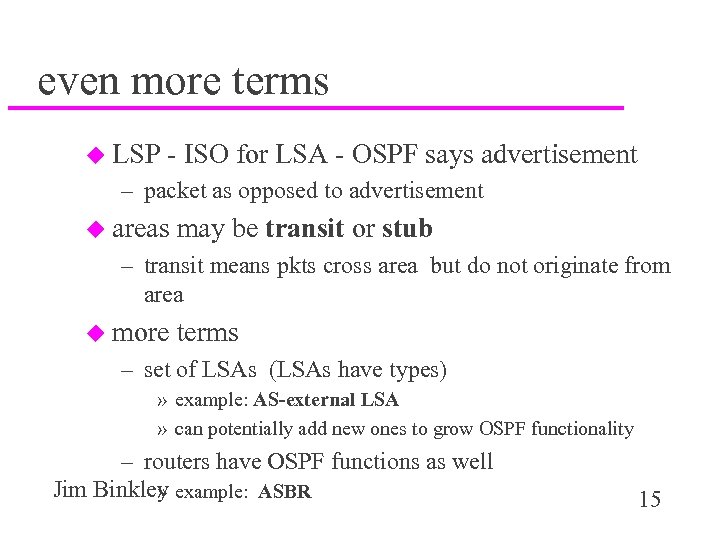even more terms u LSP - ISO for LSA - OSPF says advertisement –