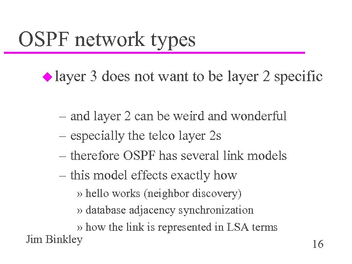 OSPF network types u layer 3 does not want to be layer 2 specific