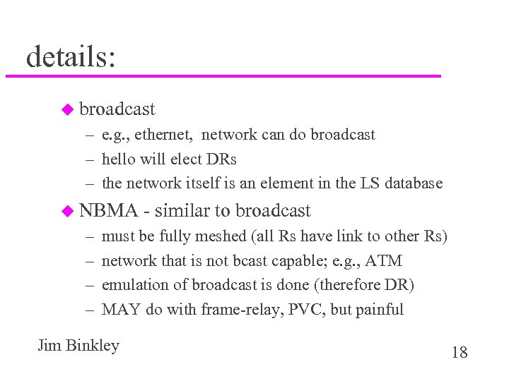 details: u broadcast – e. g. , ethernet, network can do broadcast – hello
