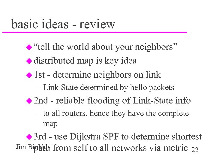 basic ideas - review u “tell the world about your neighbors” u distributed map