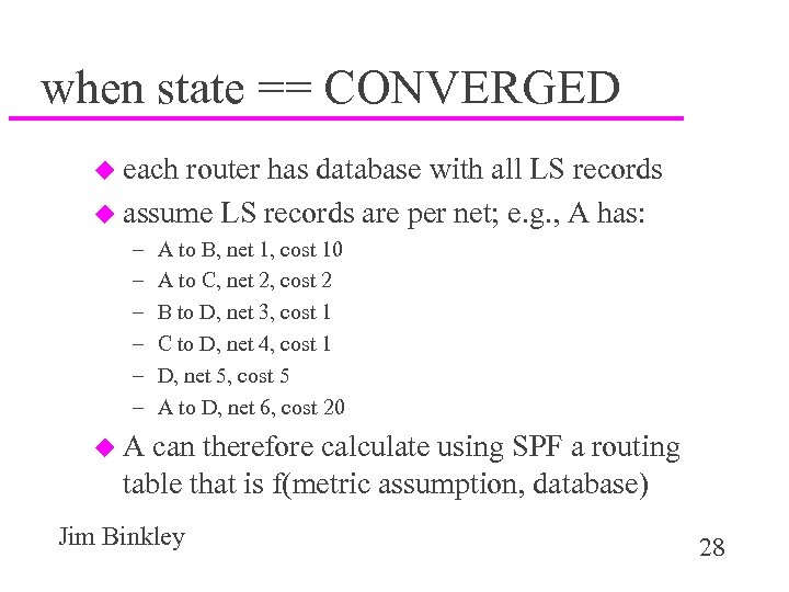 when state == CONVERGED u each router has database with all LS records u