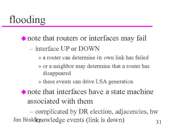 flooding u note that routers or interfaces may fail – interface UP or DOWN