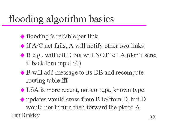 flooding algorithm basics u flooding is reliable per link u if A/C net fails,