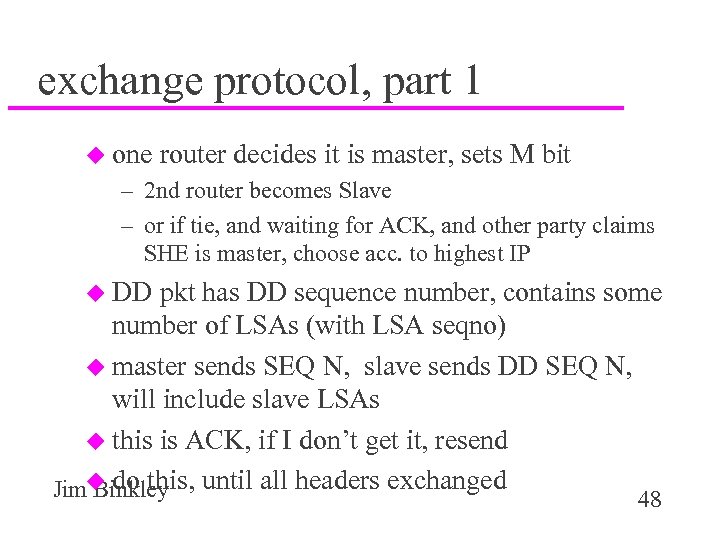 exchange protocol, part 1 u one router decides it is master, sets M bit