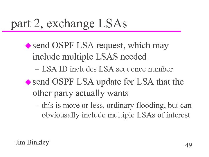 part 2, exchange LSAs u send OSPF LSA request, which may include multiple LSAS