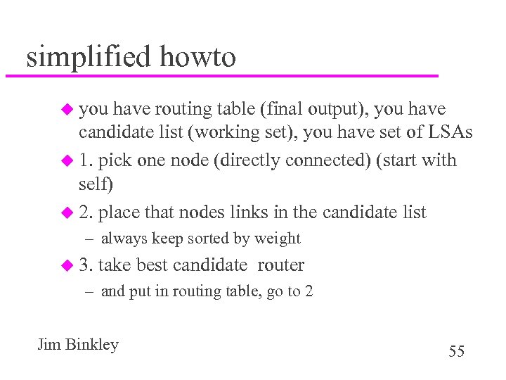 simplified howto u you have routing table (final output), you have candidate list (working