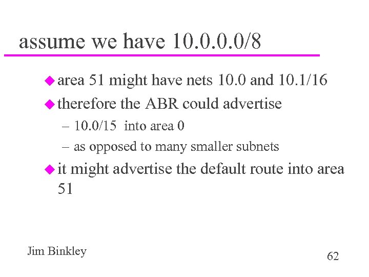 assume we have 10. 0/8 u area 51 might have nets 10. 0 and
