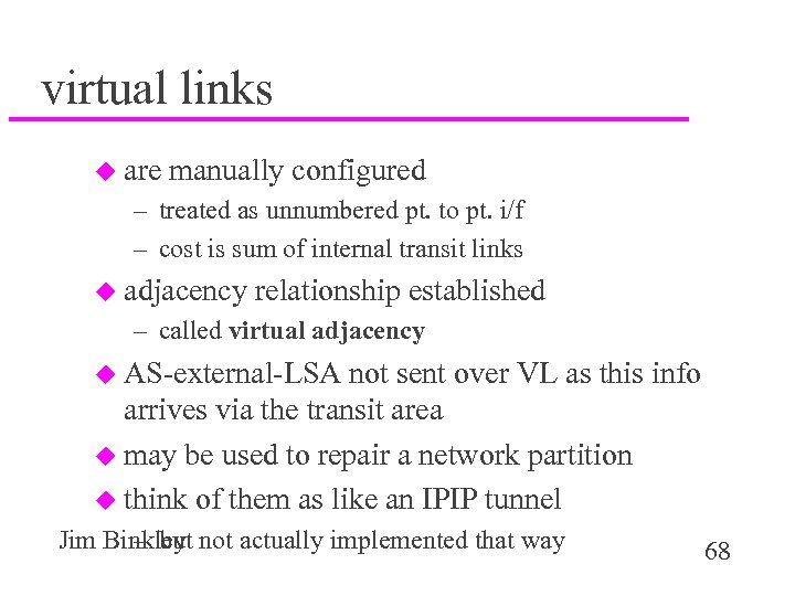 virtual links u are manually configured – treated as unnumbered pt. to pt. i/f